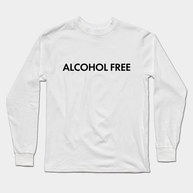 "Alcohol Free" quote Long Sleeve T-Shirt by PeachAndPatches